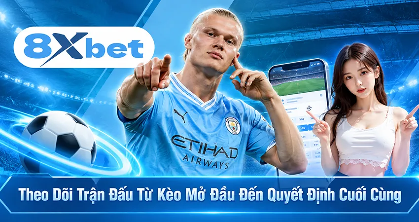 Theo Dõi Trận Đấu Từ Kèo Mở Đầu Đến Quyết Định Cuối Cùng